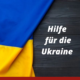 Hilfe für die Ukraine